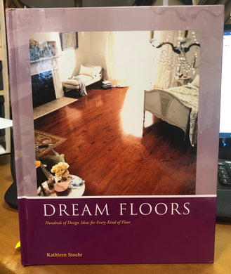 Dream Floors : Hundreds of Design Ideas for Every Kind of Floor free shipping