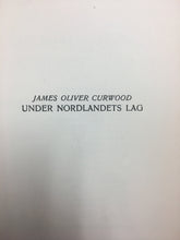 Load image into Gallery viewer, Under Nordlandets Lag av James Oliver Curwood book