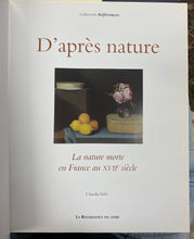 Load image into Gallery viewer, Claudia Salvi D&#39;après nature: la nature morte en France au XVIIe siècle