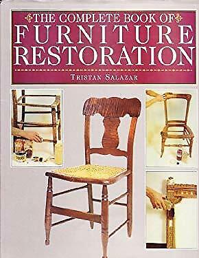 Pre-owned The Complete Book of Furniture Restoration by Salazar, Tristan Pre-owned